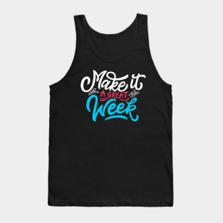 Make it a great week Tank Top